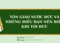 Tôn giáo nước Đức và những điều bạn nên biết khi tới Đức